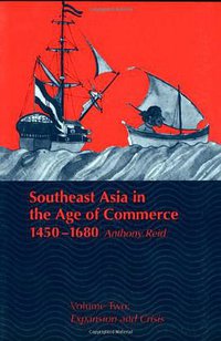 Southeast Asia in the Age of Commerce, 1450-1680 (Yale University Press 1995)