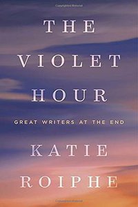 The Violet Hour (The Dial Press 2016)