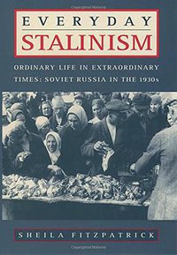 Everyday Stalinism (Oxford University Press 2000)