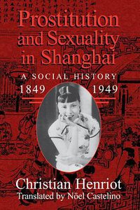 Prostitution and Sexuality in Shanghai (Cambridge University Press 2001)