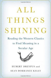 All Things Shining (Free Press 2011)