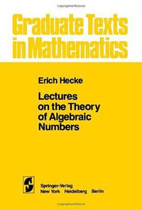 Lectures on the Theory of Algebraic Numbers (Springer 2010)