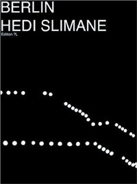 Hedi Slimane: Berlin (Edition 7L 2003)