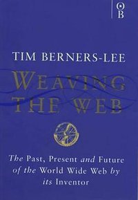 Weaving the Web Hb (Orion Business 1999)