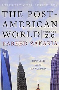 The Post-American World (W. W. Norton & Company 2011)