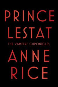 Prince Lestat (Knopf 2014)