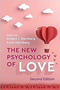 The New Psychology of Love (Cambridge University Press 2019)