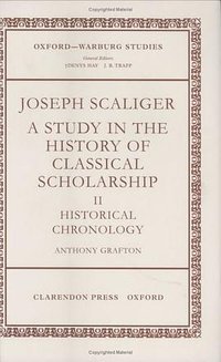 Joseph Scaliger (Oxford University Press 1983)