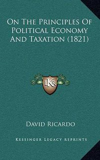 On the Principles of Political Economy and Taxation 