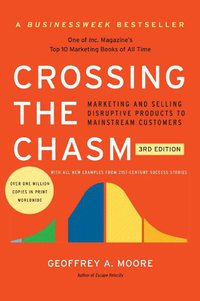 Crossing the Chasm, 3rd Edition (HarperBusiness 2014)