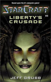 Liberty's Crusade (StarCraft, Book 1) (Pocket 2001)
