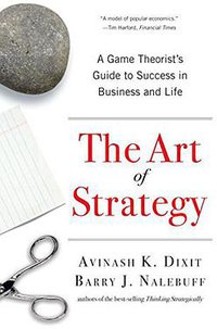 The Art of Strategy (W. W. Norton & Company 2010)