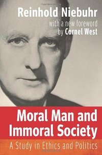 Moral Man and Immoral Society (Westminster John Knox Press 2013)