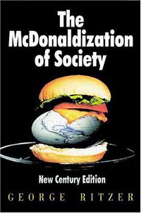 The McDonaldization of Society (SAGE Publications, Inc 2000)