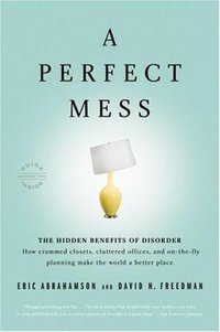 A Perfect Mess (Little, Brown and Company 2007)