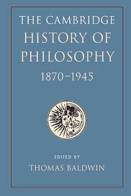 The Cambridge History of Philosophy 1870-1945