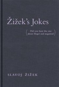 Žižek's Jokes (The MIT Press 2014)