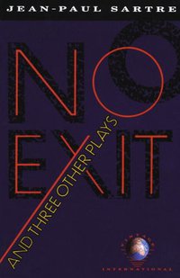 No Exit, and Three Other Plays (1989)