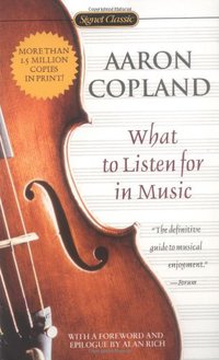 What to Listen for in Music (Signet Classics 2002)