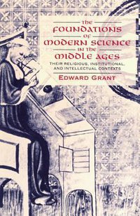 The Foundations of Modern Science in the Middle Ages (Cambridge University Press 2012)