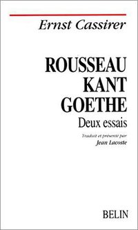 Rousseau, Kant, Goethe (Belin 1996)