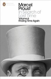 In Search of Lost Time 6: Finding Time Again (PMC) (Penguin Books Ltd 2003)