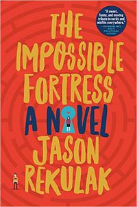 The Impossible Fortress (Simon & Schuster 2017)