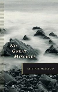 No Great Mischief (McClelland & Stewart 2006)