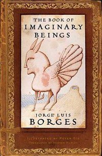 The Book of Imaginary Beings (Penguin USA 2005)