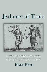 Jealousy of Trade (Belknap Press of Harvard University Press 2005)