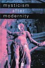 Mysticism After Modernity (1997)