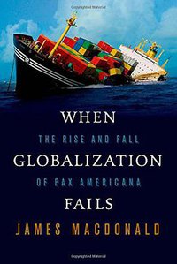 When Globalization Fails (Farrar, Straus and Giroux 2015)