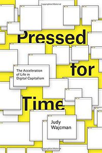 Pressed for Time (University Of Chicago Press 2014)