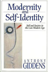 Modernity and Self-identity (Polity Press 1991)