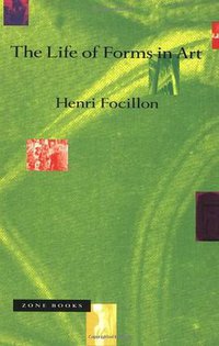 The Life of Forms in Art (Zone Books 1992)