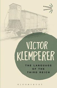 Language of the Third Reich (Bloomsbury Academic 2013)