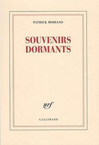 Souvenirs dormants (Gallimard 2017)