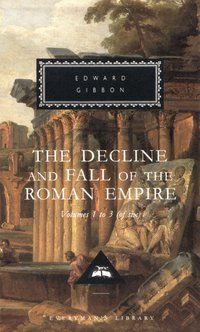 The Decline and Fall of the Roman Empire (Everyman's Library 1993)