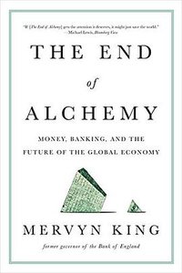 The End of Alchemy (W. W. Norton & Company 2017)
