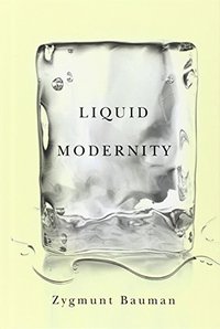 Liquid Modernity (Polity Press 2000)