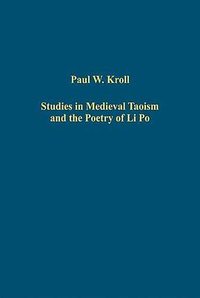 Studies in Medieval Taoism and the Poetry of Li Po (Ashgate Variorum 2009)