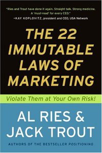 The 22 Immutable Laws of Marketing (HarperBusiness 1994)