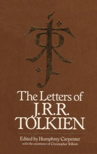 The Letters of J. R. R. Tolkien (George Allen & Unwin 1981)