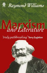 Marxism and Literature (Oxford University Press 1978)