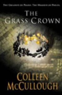 The Grass Crown (Masters of Rome) (Arrow Books Ltd 2003)