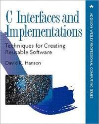 C Interfaces and Implementations (Addison-Wesley Professional 1996)