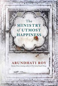 The Ministry of Utmost Happiness (Hamish Hamilton 2017)