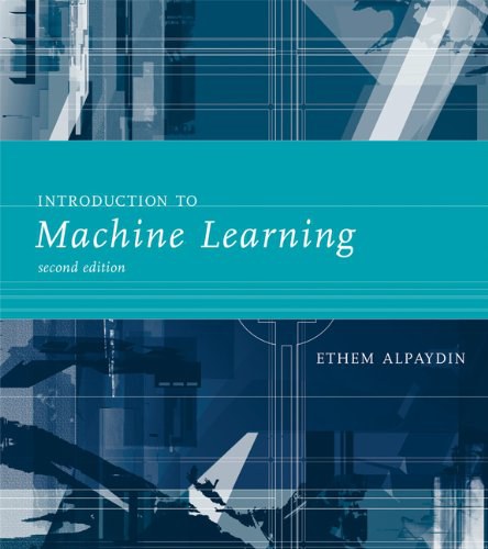 Introduction to Machine Learning, Second Edition (Adaptive Computation and Machine Learning)