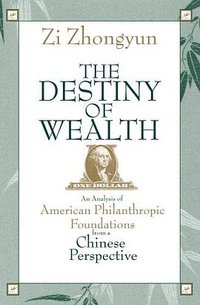 The Destiny of Wealth (Kettering Foundation Press 2007)