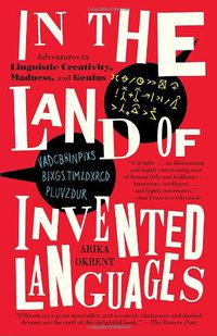 In the Land of Invented Languages (Spiegel & Grau 2010)